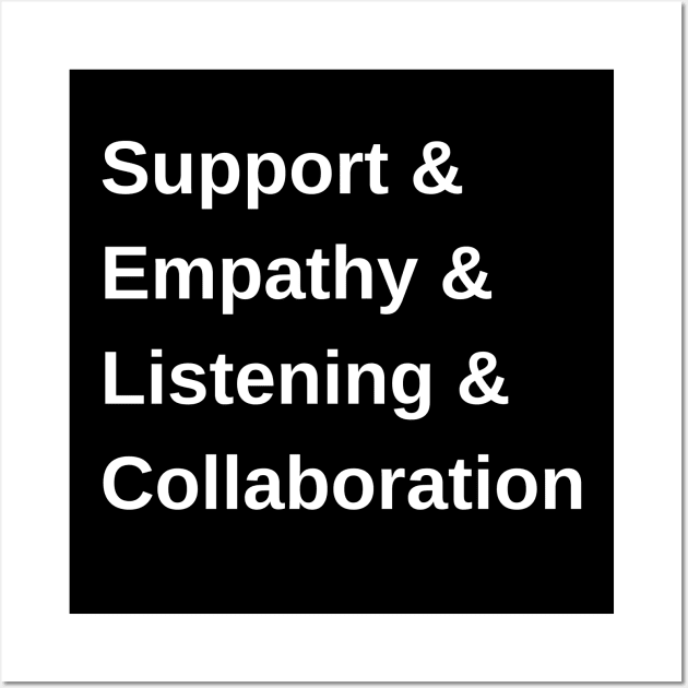 Support & Empathy & Listening & Collaboration Wall Art by Amanda Rountree & Friends